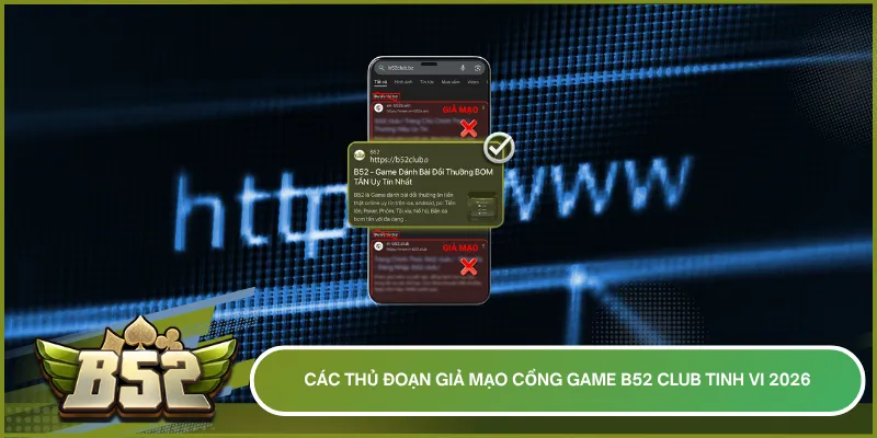 Hãy cảnh giác với các website giả mạo B52 Club
