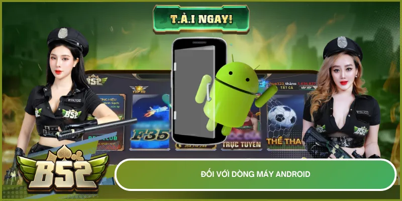 Quy trình tải app B52club linh hoạt qua file APK trên dòng máy Android