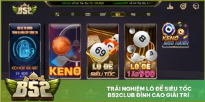 lô đề siêu tốc b52club