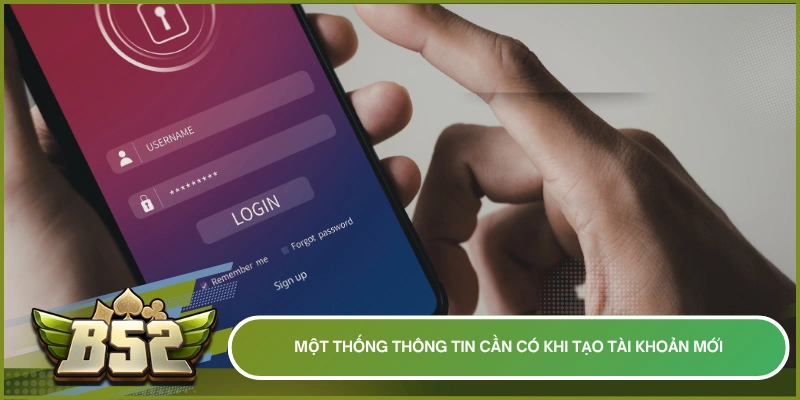 Một số thông tin cần có khi tạo tài khoản mới