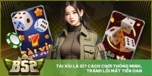 Tài Xỉu Là Gì? Cách Chơi Thông Minh, Tránh Lỗi Mất Tiền Oan