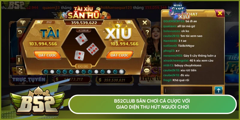 B52club sân chơi cá cược với giao diện thu hút người chơi